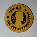 POW/MIA (You Are Not Forgot) SM Plaque Locally Made